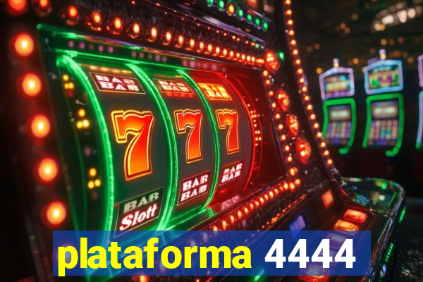 plataforma 4444